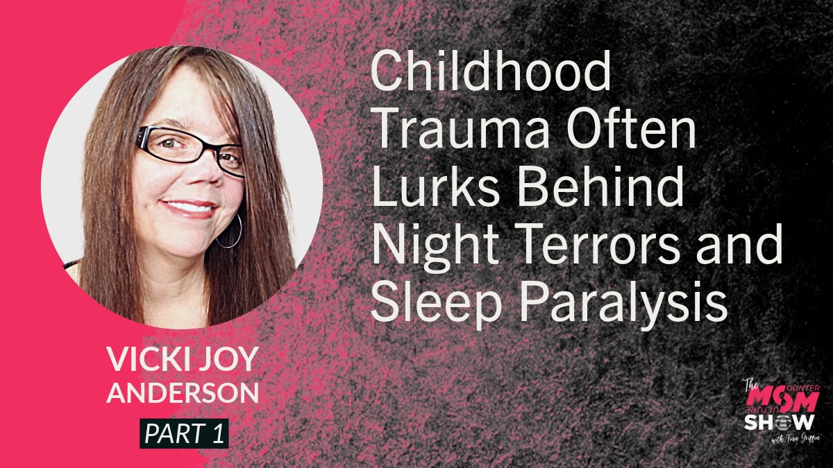 Childhood Trauma Often Lurks Behind Night Terrors and Sleep Paralysis - Vicki Joy Anderson